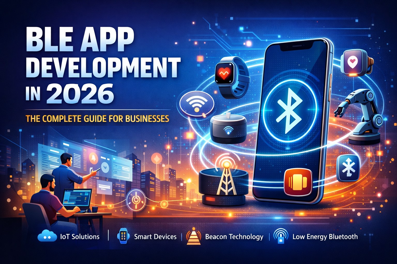 BLE App Development in 2026: The Complete Guide for Businesses